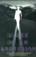 Diary of an Abduction: a Scientist Probes the Enigma of Her Alien Contact