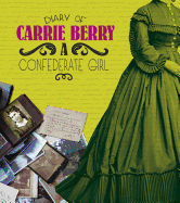 Diary of Carrie Berry: A Confederate Girl