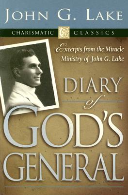Diary of God's General - Lake, John G