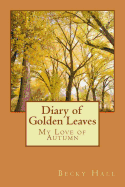 Diary of Golden Leaves: My Love of Autumn