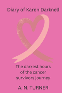 Diary of Karen Darknell: The darkest hours of the cancer survivors journey