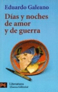 Dias y Noches de Amor y de Guerra - Galeano, Eduardo H