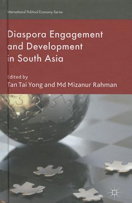 Diaspora Engagement and Development in South Asia - Yong, T (Editor), and Rahman, M (Editor)