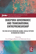 Diaspora Governance and Transnational Entrepreneurship: The Rise of an Emerging Global Social Pattern in Migration Studies