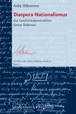 Diaspora-Nationalismus: Zur Geschichtskonstruktion Simon Dubnows - Hilbrenner, Anke