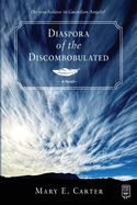 Diaspora of the Discombobulated