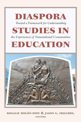 Diaspora Studies in Education: Toward a Framework for Understanding the Experiences of Transnational Communities - Darder, Antonia, and Macaya, ngeles Donoso, and Medina, Yolanda