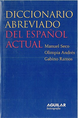 Diccionario Abreviado del Espanol Actual (Abbreviated Diccionary of Modern Spanish) - Seco, Manuel