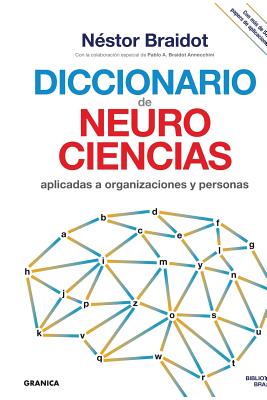 Diccionario de neurociencias aplicadas al desarrollo de organizaciones y personas - Braidot, Nestor