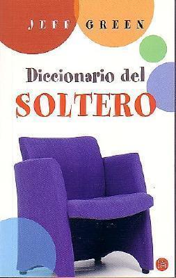 Diccionario del Soltero - Green, Jeff