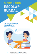 Diccionario Escolar Guadal de la Lengua Espaola / Guadal Spanish Dictionary