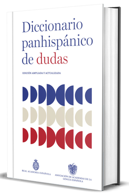 Diccionario Panhispnico de Dudas (Nueva Edicin Revisada Y Actualizada)/ Panhispanic Dictionary of Doubts (New Updated Edition) - Real Academia Espaola