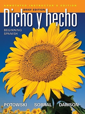 Dicho y Hecho: Beginning Spanish - Dawson, Laila M, and Potowski, Kim, and Sobral, Silvia