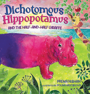 Dichotomous Hippopotamus and the Half-and-Half Giraffe