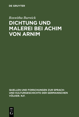 Dichtung Und Malerei Bei Achim Von Arnim - Burwick, Roswitha