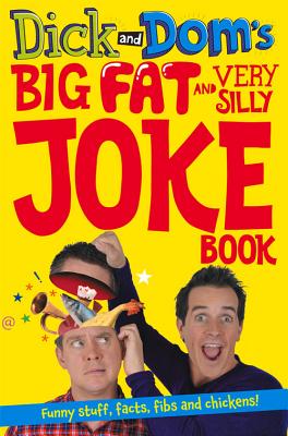 Dick and Dom's Big Fat and Very Silly Joke Book - McCourt, Richard, and Wood, Dominic
