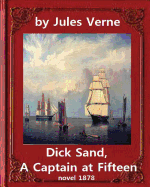 Dick Sand, a Captain at Fifteen (1878) Novel by Jules Verne (Original Version): Illustrated