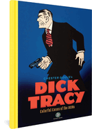 Dick Tracy: Colorful Cases of the 1930s