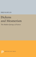 Dickens and Mesmerism: The Hidden Springs of Fiction