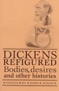 Dickens Refigured: Bodies, Desires, and Other Histories