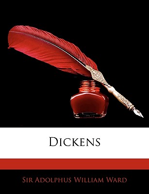 Dickens - Ward, Adolphus William, Sir