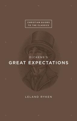 Dickens's Great Expectations - Ryken, Leland, Dr.