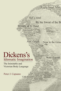 Dickens's Idiomatic Imagination: The Inimitable and Victorian Body Language