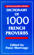 Dictionary of 1000 French Proverbs: With English Equivalents - Mertvago, Peter