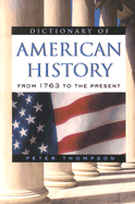 Dictionary of American History: From 1763 to the Present