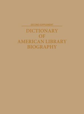 Dictionary of American Library Biography: Second Supplement - Davis, Donald G, Jr. (Editor)