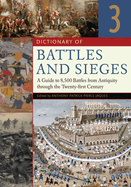 Dictionary of Battles and Sieges: A Guide to 8,500 Battles from Antiquity Through the Twenty-First Century