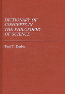 Dictionary of Concepts in the Philosophy of Science