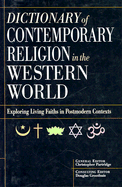Dictionary of Contemporary Religion in the Western World: Exploring Living Faiths in Postmodern Contexts - Partridge, Christopher (Editor), and Groothuis, Douglas R (Editor)