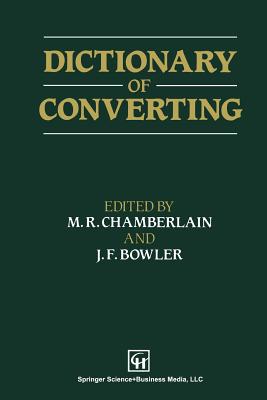 Dictionary of Converting - Chamberlain, M R, and Bowler, J F