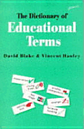 Dictionary of Education Terms - Blake, David (Editor), and Varma, Ved P, Dr., and Hanley, Vincent (Editor)