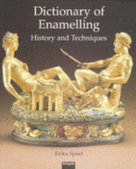 Dictionary of Enamelling: History and Techniques - Speel, Erika