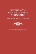 Dictionary of English and Welsh Surnames, with Special American Instances