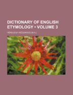 Dictionary of English Etymology; Volume 3