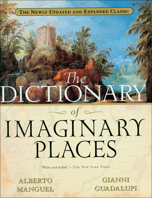Dictionary of Imaginary Places - Manguel, A