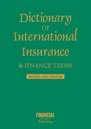 Dictionary of International Insurance and Finance Terms