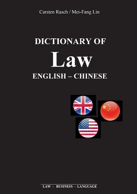 Dictionary of Law: English - Chinese - Rasch, Carsten, and Lin, Mei-Fang