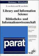 Dictionary of Library and Information Science / Worterbuch Bibliotheks- Und Informationswissenschaft: English-German / Deutsch-Englisch