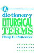 Dictionary of Liturgical Terms