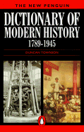 Dictionary of Modern History, the New Penguin: 21789-1945