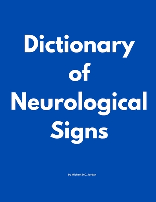 Dictionary of Neurological Signs by Michael D.C. Jordan - Jordan, Michael D C