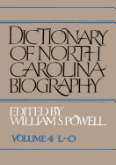 Dictionary of North Carolina Biography: Vol. 4, L-O