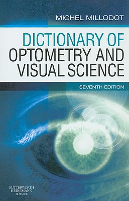 Dictionary of Optometry and Visual Science - Millodot, Michel, Od, PhD