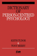 Dictionary of Person-centred Psychology - Tudor, Keith, and Merry, Tony