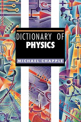 Dictionary of Physics - Chapple, Michael