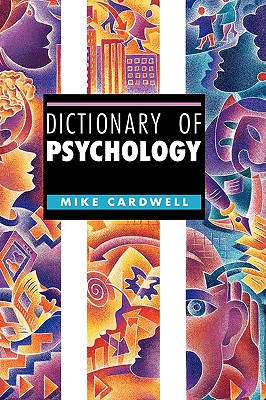 Dictionary of Psychology - Cardwell, Mike